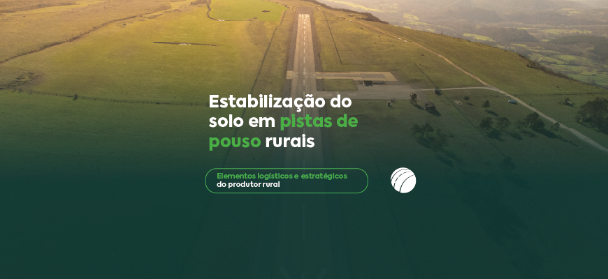 Estabilização do solo em pistas de pouso rurais