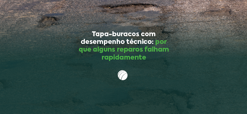 Tapa-buracos com desempenho técnico: por que alguns reparos falham rapidamente