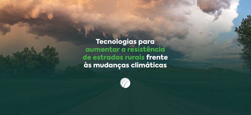 Tecnologias para aumentar a resistência de estradas rurais frente às mudanças climáticas