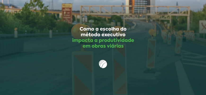 Como a escolha do método executivo impacta a produtividade em obras viárias 