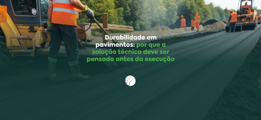 Durabilidade em pavimentos: por que a solução técnica deve ser pensada antes da execução 