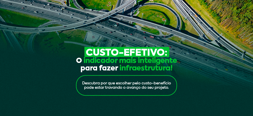 Custo-Efetivo: Um Novo Paradigma para a Infraestrutura Brasileira