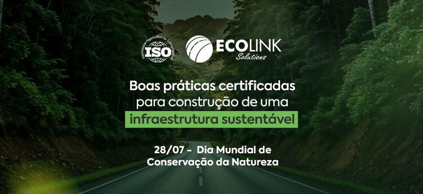 Infraestrutura Sustentável: A Ponte para o Futuro e o Papel da Certificação ISO na Ecolink
