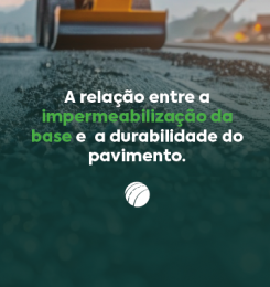 A relação entre a impermeabilização da base e a durabilidade do pavimento