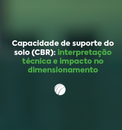 Capacidade de suporte do solo (CBR): interpretação técnica e impacto no dimensionamento