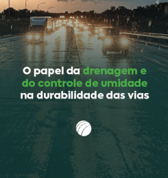 O papel da drenagem e do controle de umidade na durabilidade das vias