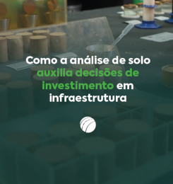 Como a análise de solo auxilia decisões de investimento em infraestrutura