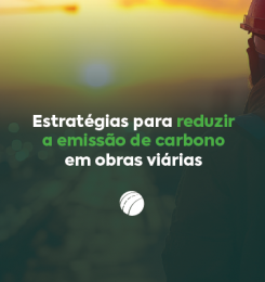 Estratégias para reduzir a emissão de carbono em obras viárias
