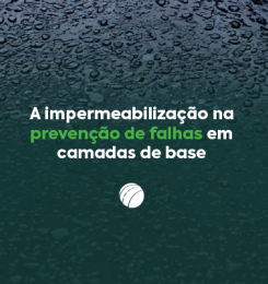 A importância da impermeabilização na prevenção de falhas em camadas de base