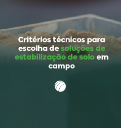 Critérios técnicos para escolha de soluções de estabilização de solo em campo