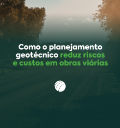 Como o planejamento geotécnico reduz riscos e custos em obras viárias 
