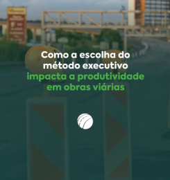 Como a escolha do método executivo impacta a produtividade em obras viárias 