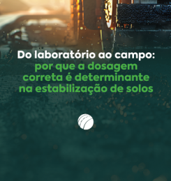 Do laboratório ao campo: por que a dosagem correta é determinante na estabilização de solos