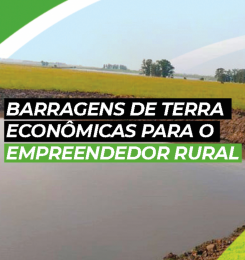 Barragens de Terra Econômicas para Empreendedores Rurais